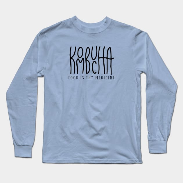 Kombucha | Food is Thy Medicine Long Sleeve T-Shirt by Mahaniganz